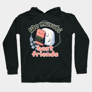 We musubi best friends Hoodie